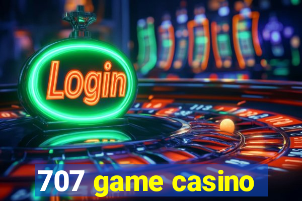 707 game casino